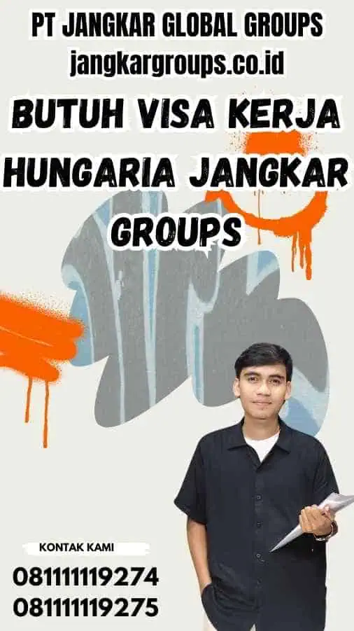 Butuh Visa Kerja Hungaria Jangkar Groups