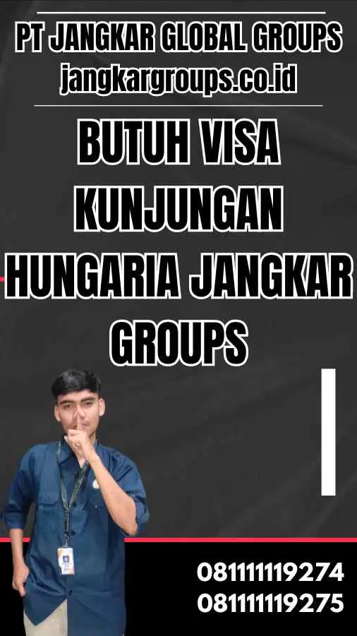 Butuh Visa Kunjungan Hungaria Jangkar Groups