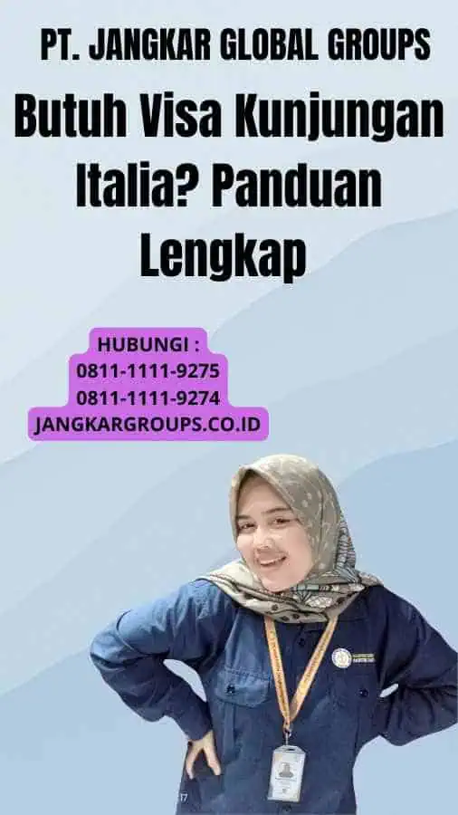 Butuh Visa Kunjungan Italia? Panduan Lengkap 