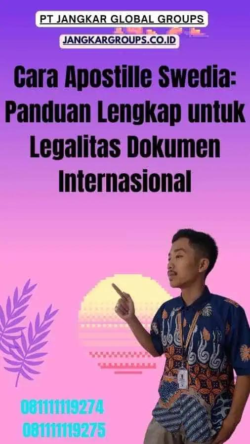 Cara Apostille Swedia Panduan Lengkap untuk Legalitas Dokumen Internasional