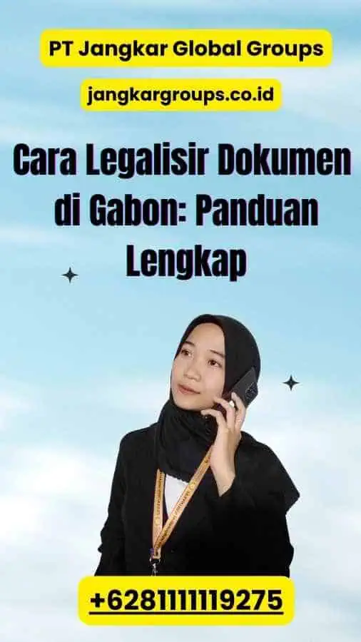 Cara Legalisir Dokumen di Gabon Panduan Lengkap