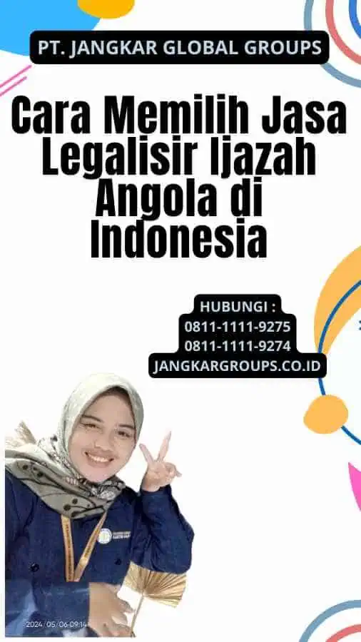 Cara Memilih Jasa Legalisir Ijazah Angola di Indonesia