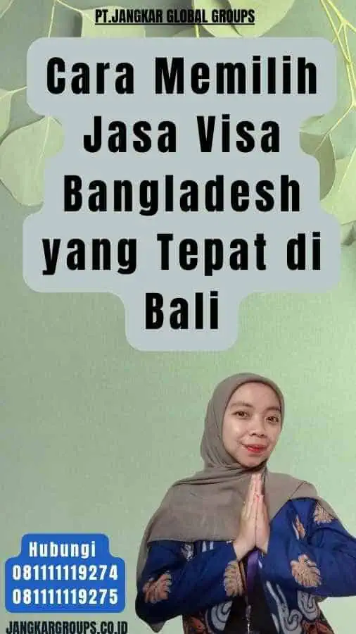 Cara Memilih Jasa Visa Bangladesh yang Tepat di Bali