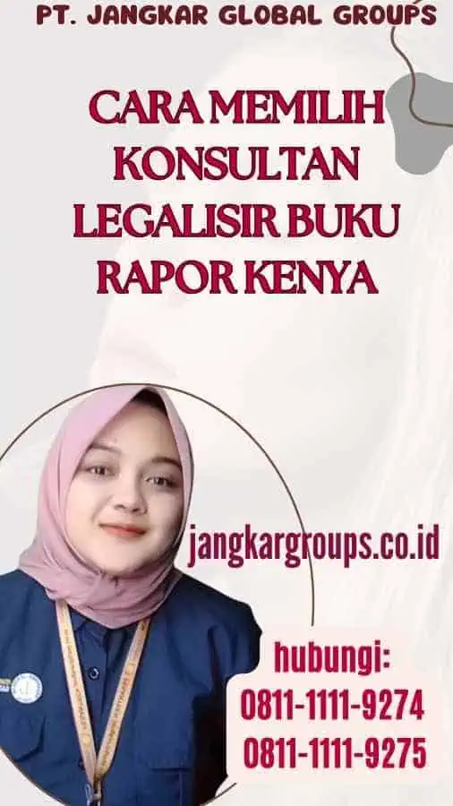 Cara Memilih Konsultan Legalisir Buku Rapor Kenya