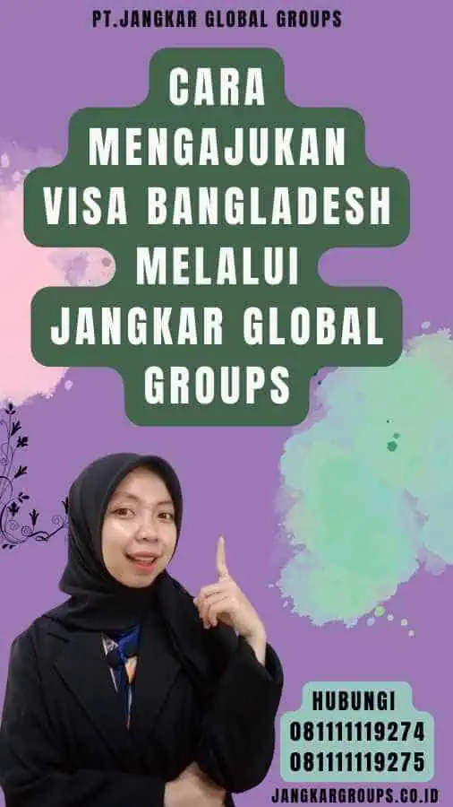 Cara Mengajukan Visa Bangladesh Melalui Jangkar Global Groups