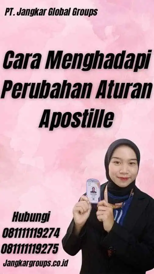 Cara Menghadapi Perubahan Aturan Apostille