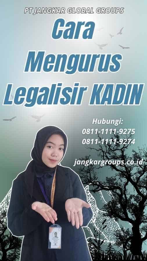 Cara Mengurus Legalisir KADIN