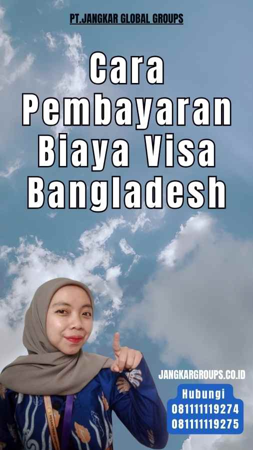 Cara Pembayaran Biaya Visa Bangladesh