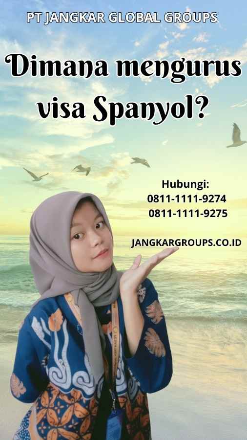 Dimana mengurus visa Spanyol