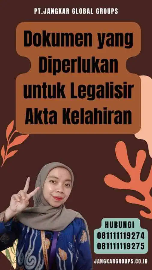 Dokumen yang Diperlukan untuk Legalisir Akta Kelahiran