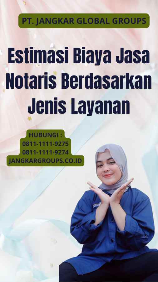 Estimasi Biaya Jasa Notaris Berdasarkan Jenis Layanan