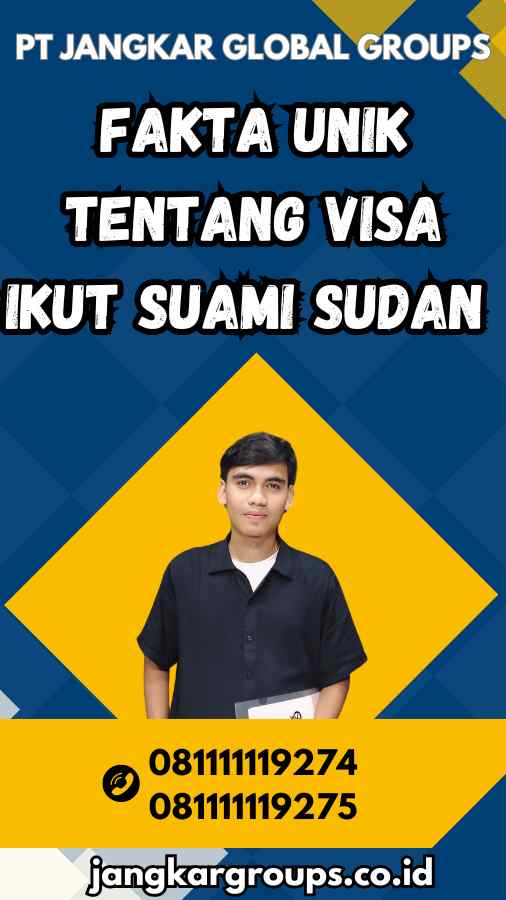 Fakta Unik Tentang Visa Ikut Suami Sudan