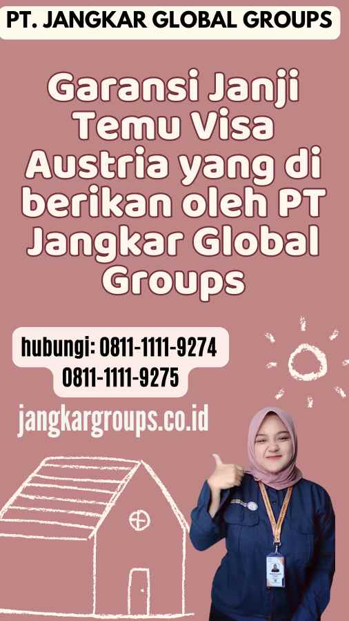 Garansi Janji Temu Visa Austria yang di berikan oleh PT Jangkar Global Groups