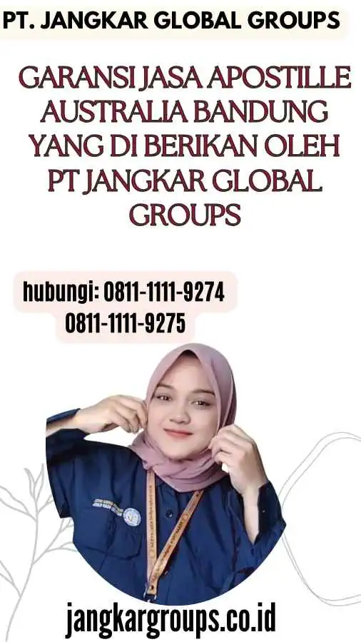 Garansi Jasa Apostille Australia Bandung yang di berikan oleh PT Jangkar Global Groups