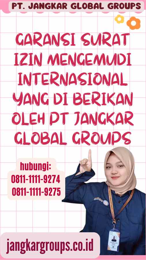 Garansi Surat Izin Mengemudi Internasional yang di berikan oleh PT Jangkar Global Groups