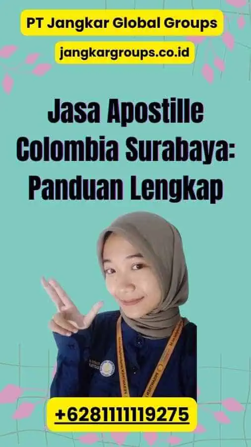 Jasa Apostille Colombia Surabaya: Panduan Lengkap