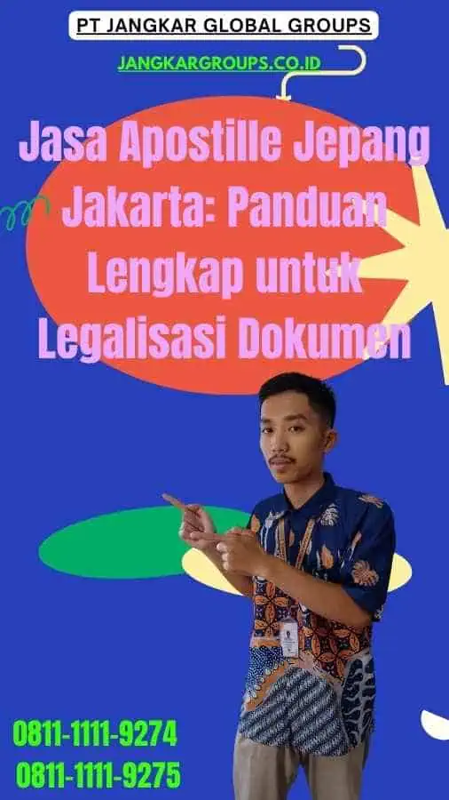 Jasa Apostille Jepang Jakarta Panduan Lengkap untuk Legalisasi Dokumen