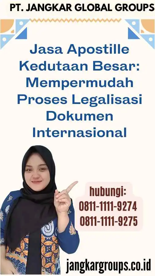 Jasa Apostille Kedutaan Besar Mempermudah Proses Legalisasi Dokumen Internasional