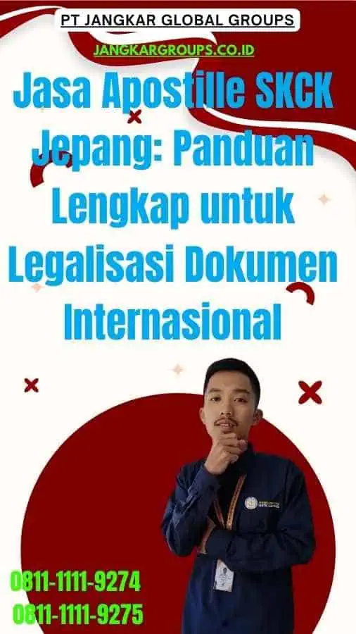 Jasa Apostille SKCK Jepang Panduan Lengkap untuk Legalisasi Dokumen Internasional