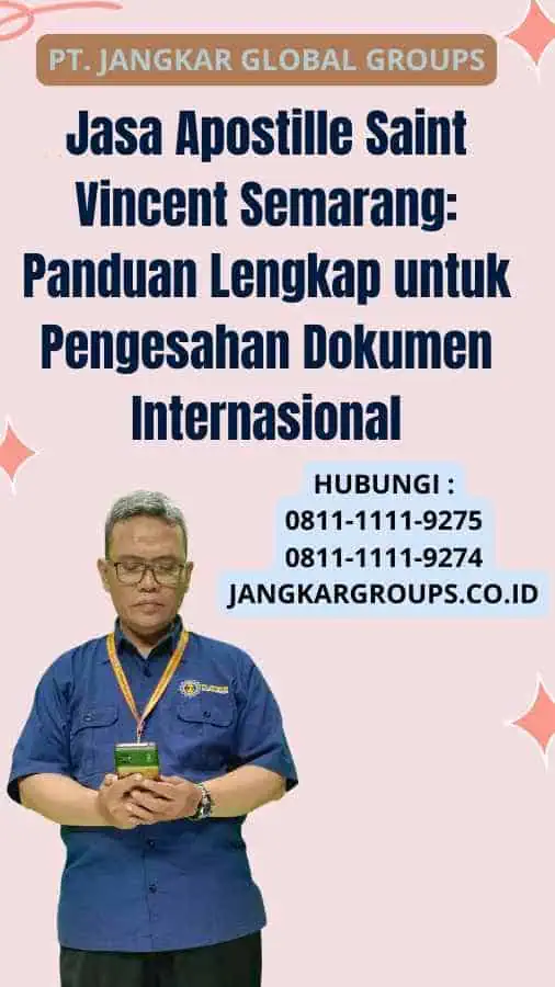 Jasa Apostille Saint Vincent Semarang Panduan Lengkap untuk Pengesahan Dokumen Internasional