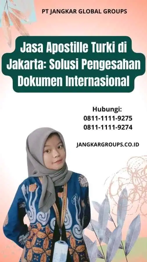 Jasa Apostille Turki di Jakarta: Solusi Pengesahan Dokumen Internasional