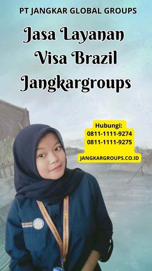 Jasa Layanan Visa Brazil Jangkargroups