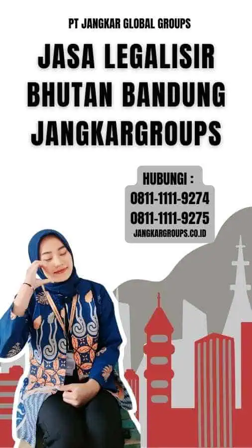 Jasa Legalisir Bhutan Bandung Jangkargroups