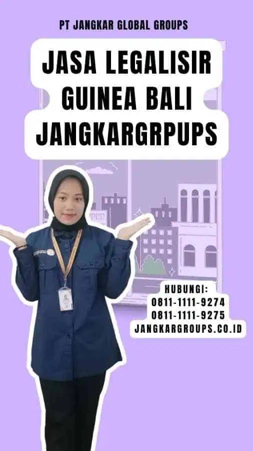 Jasa Legalisir Guinea Bali Jangkargrpups