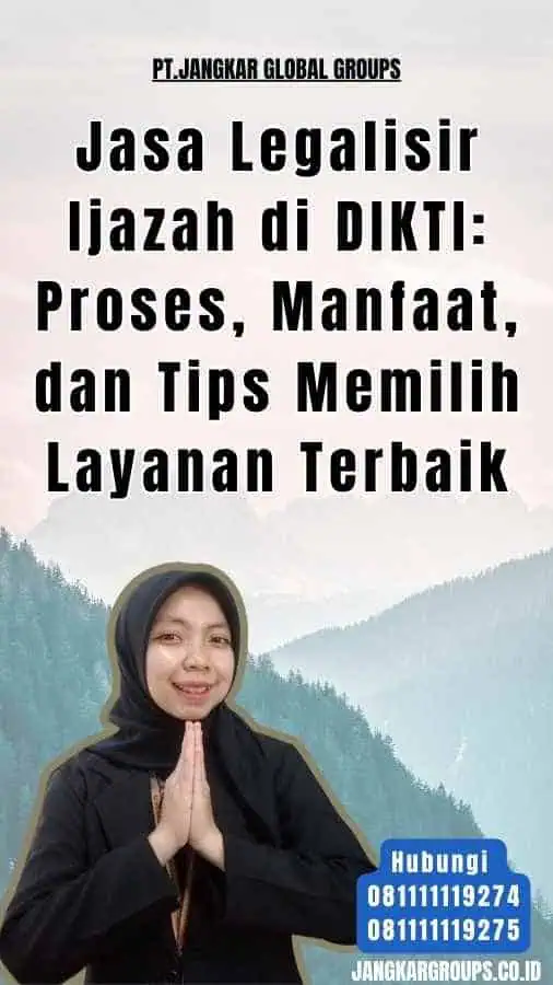 Jasa Legalisir Ijazah di DIKTI Proses, Manfaat, dan Tips Memilih Layanan Terbaik