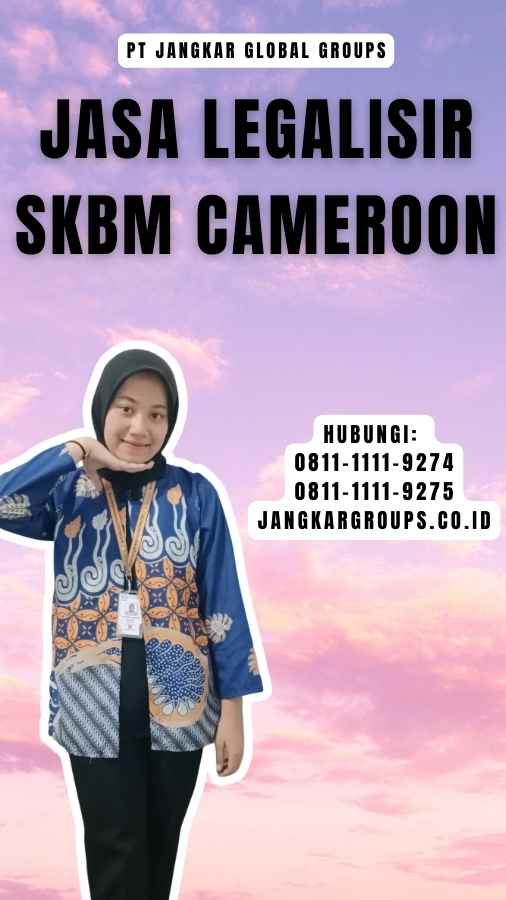 Jasa Legalisir SKBM Cameroon