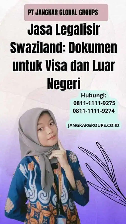 Jasa Legalisir Swaziland Dokumen untuk Visa dan Luar Negeri