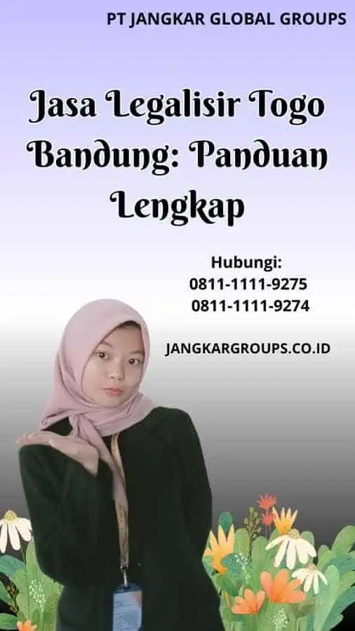 Jasa Legalisir Togo Bandung Panduan Lengkap