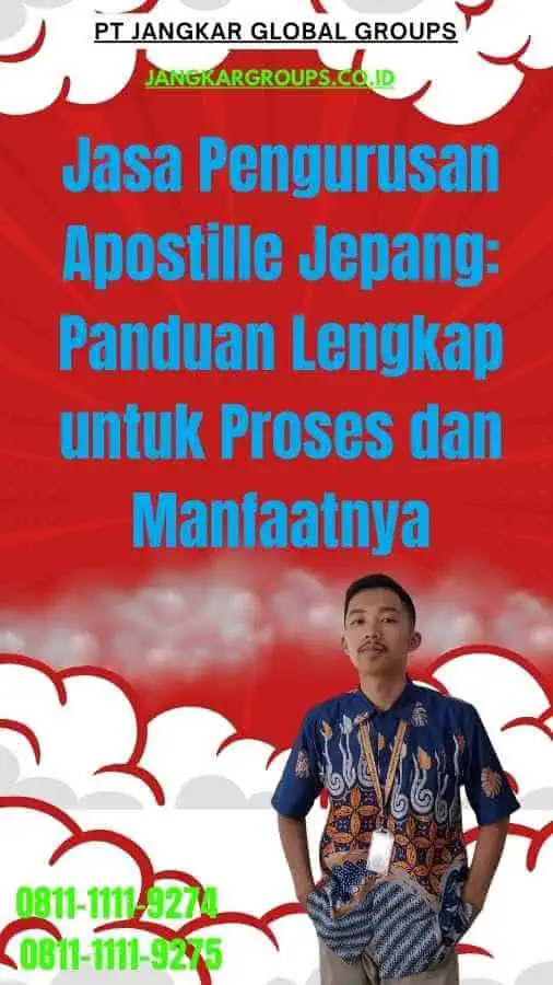 Jasa Pengurusan Apostille Jepang Panduan Lengkap untuk Proses dan Manfaatnya