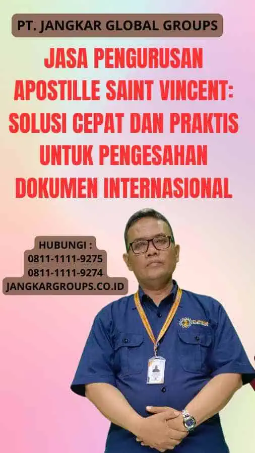 Jasa Pengurusan Apostille Saint Vincent Solusi Cepat dan Praktis untuk Pengesahan Dokumen Internasional