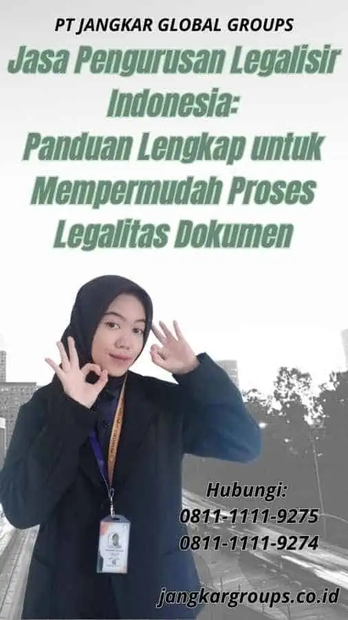 Jasa Pengurusan Legalisir Indonesia: Panduan Lengkap untuk Mempermudah Proses Legalitas Dokumen