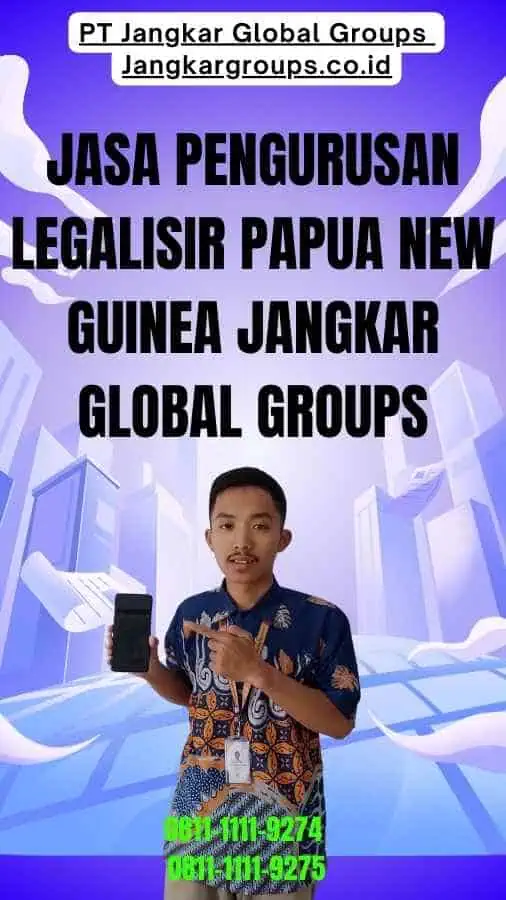 Jasa Pengurusan Legalisir Papua new guinea Jangkar Global Groups