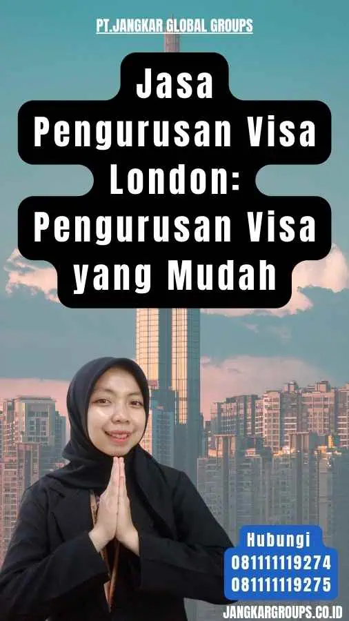 Jasa Pengurusan Visa London Pengurusan Visa yang Mudah