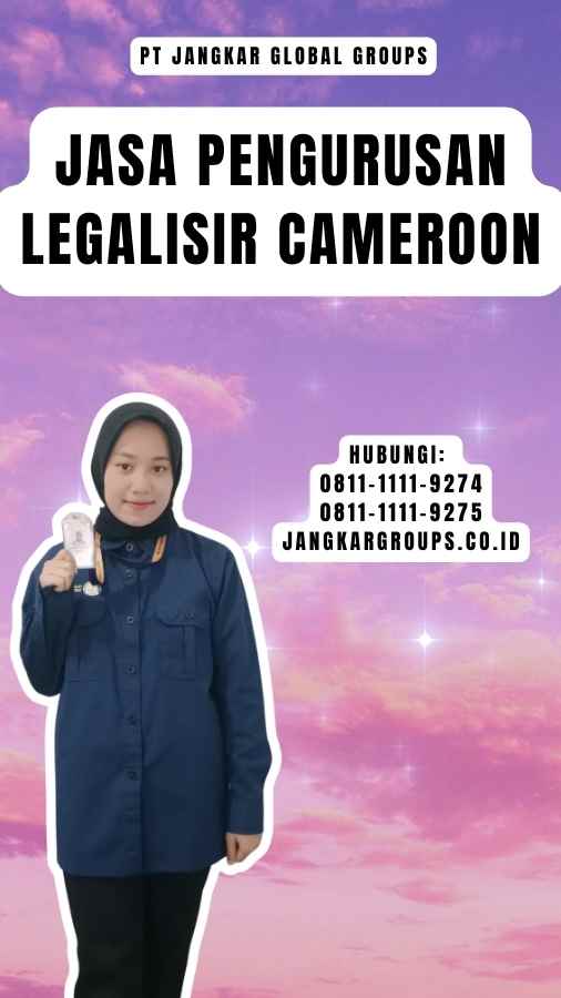 Jasa Pengurusan legalisir Cameroon