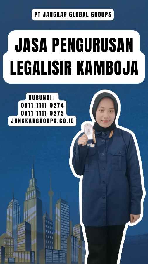 Jasa Pengurusan legalisir Kamboja