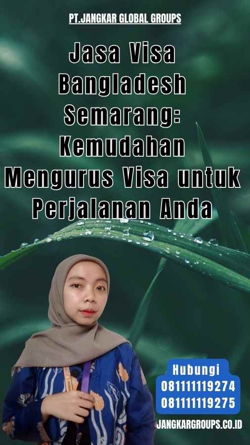 Jasa Visa Bangladesh Semarang Kemudahan Mengurus Visa untuk Perjalanan Anda