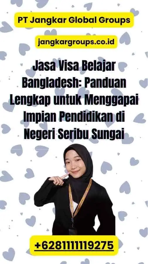 Jasa Visa Belajar Bangladesh: Mempermudah Akses Pendidikan di Negeri Seribu Sungai