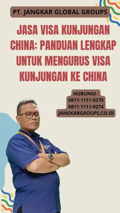 Jasa Visa Kunjungan China Panduan Lengkap untuk Mengurus Visa Kunjungan ke China