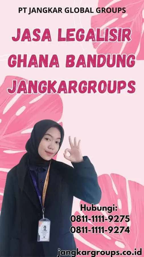 Jasa legalisir Ghana Bandung Jangkargroups