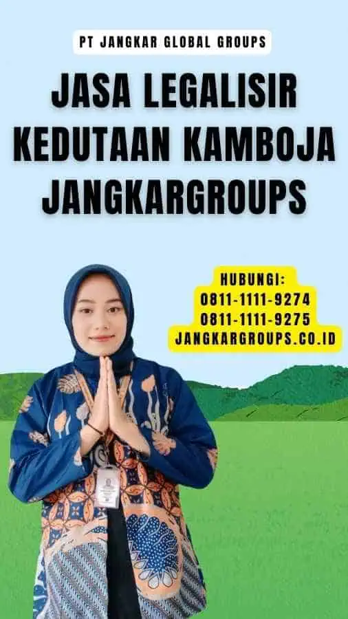 Jasa legalisir Kedutaan Kamboja Jangkargroups