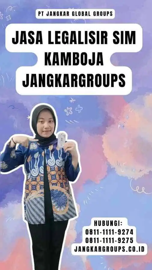 Jasa legalisir SIM Kamboja Jangkargroups