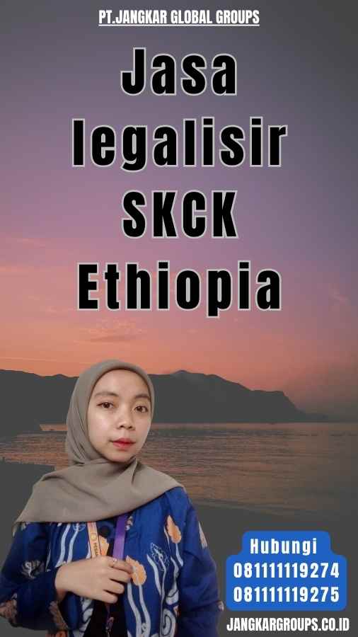 Jasa legalisir SKCK Ethiopia