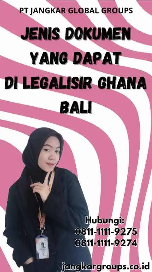 Jenis Dokumen yang Dapat Di legalisir Ghana Bali