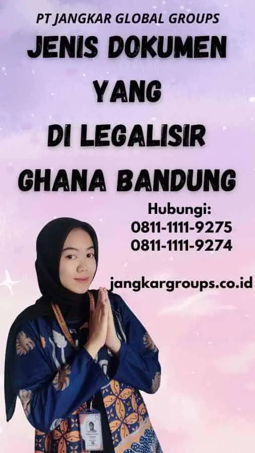 Jenis Dokumen yang Di legalisir Ghana Bandung