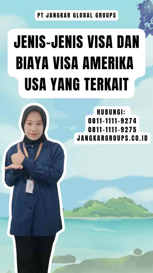 Jenis-Jenis Visa dan Biaya Visa Amerika USA yang Terkait