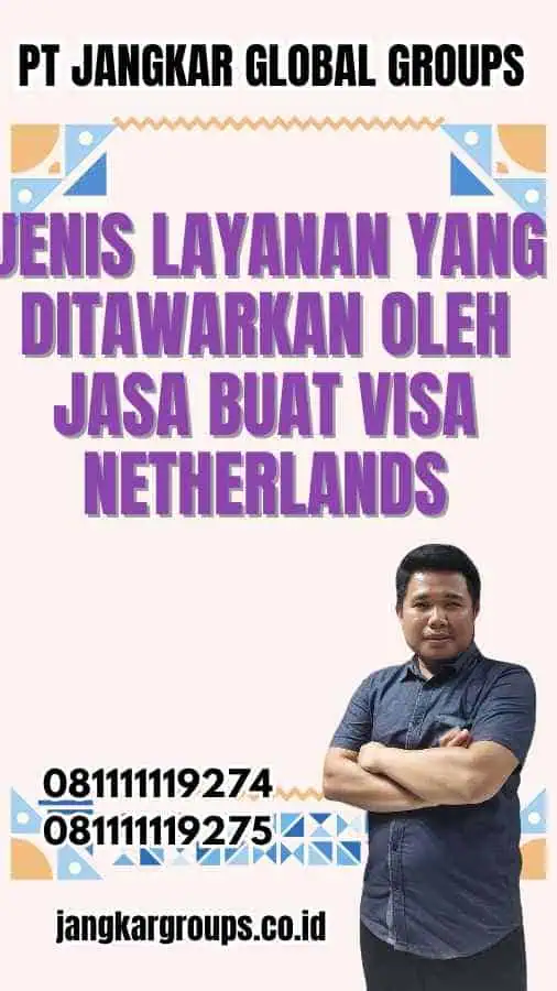 Jenis Layanan yang Ditawarkan oleh Jasa Buat Visa Netherlands